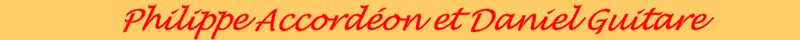 Philippe Accord�on Daniel Guitare 
